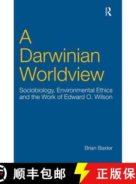 【3-4周达】A Darwinian Worldview : Sociobiology, Environmental Ethics and the Work of Edward O. Wilson [9780754656784]