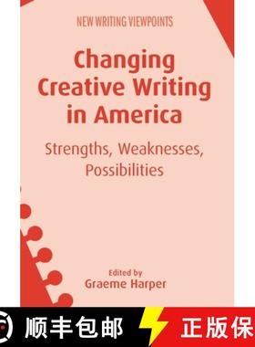【3-4周达】Changing Creative Writing in America : Strengths, Weaknesses, Possibilities [9781783098804]