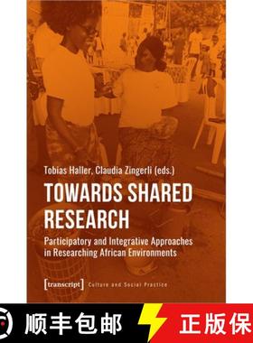 【3-4周达】Towards Shared Research – Participatory and Integrative Approaches in Researching African... [9783837651508]