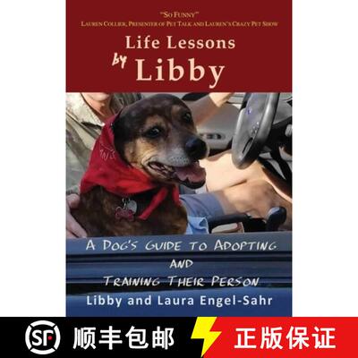 【3-4周达】Life Lessons by Libby: A Dog's Guide to Adopting and Training their Person [9781939269782]