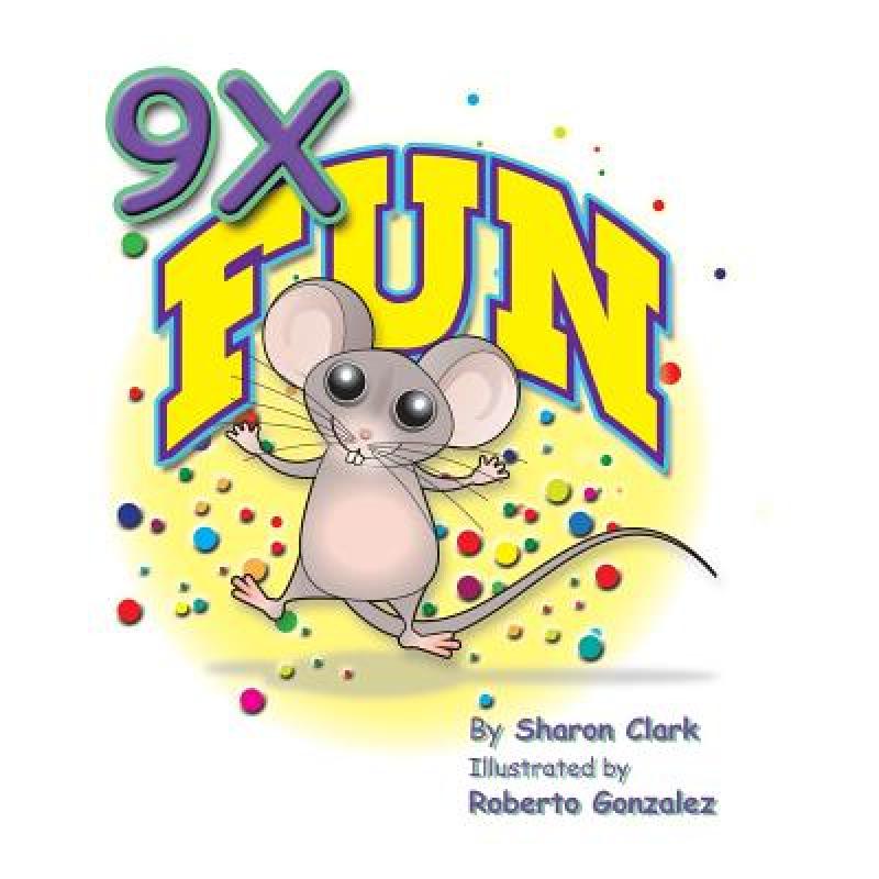 【4周达】9X Fun: A Children's Picture Book That Makes Math Fun, with a Cartoon Story Format to Help K...[9780993800375]-封面