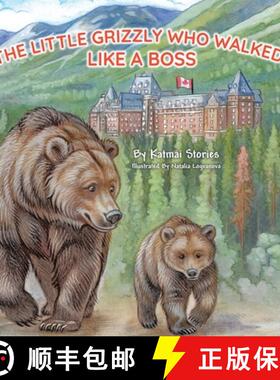 【3-4周达】The Little Grizzly Who Walked Like a Boss: Exploring Canada's Wild Banff National Park wit... [9798991444279]
