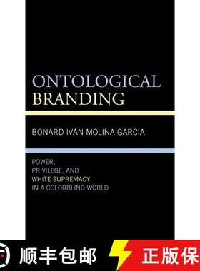 【3-4周达】Ontological Branding : Power, Privilege, and White Supremacy in a Colorblind World [9781666902358]