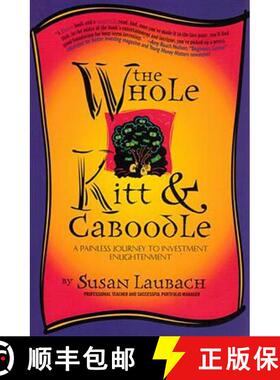 【3-4周达】The Whole Kitt & Caboodle: A Painless Journey to Investment Enlightenment [9780963124616]
