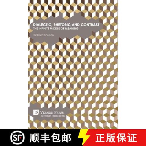 【3-4周达】精装 Dialectic, Rhetoric and Contrast: The Infinite Middle of Meaning [9781648891496]