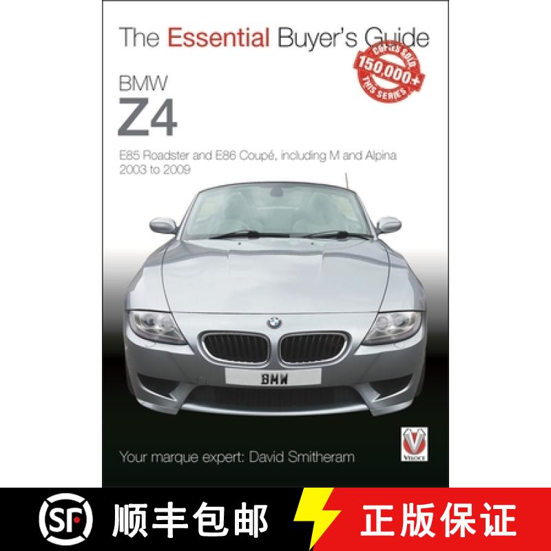 【2-3周达】BMW Z4: E85 Roadster and E86 Coupe Including M and Alpina 2003 to 2009: The Essential Buye... [9781787111967]