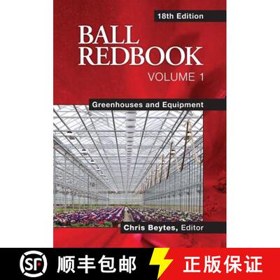 【3-4周达】精装 Ball Redbook, Volume 1: Greenhouses and Equipment: Greenhouses and Equipment - Ball R... [9781883052676]