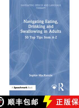 【3-4周达】Navigating Eating, Drinking and Swallowing in Adults: 50 Top Tips from A-Z [9781032770178]