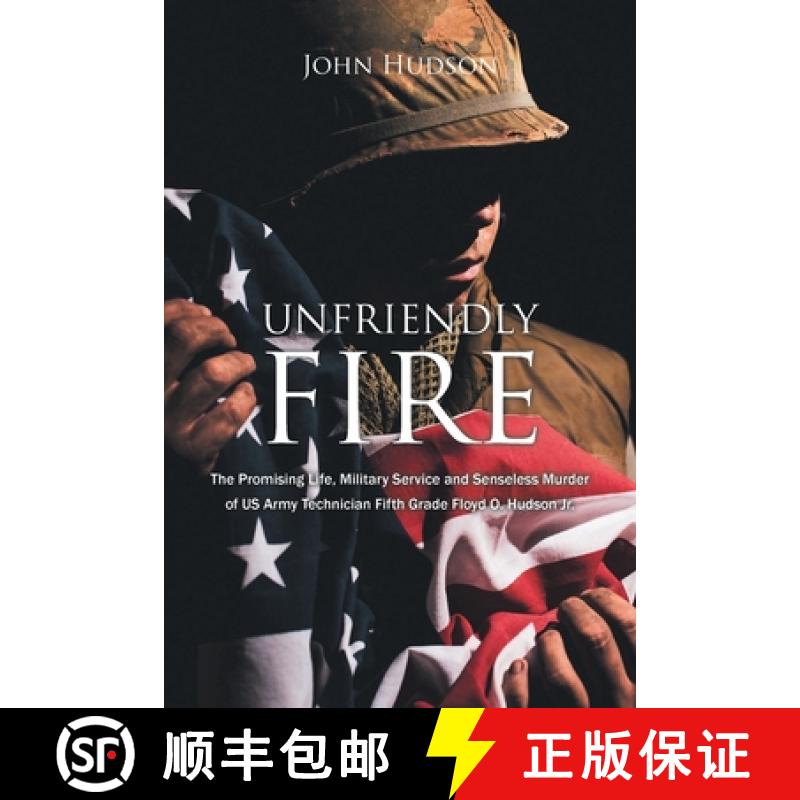 【2-3周达】Unfriendly Fire: The Promising Life, Military Service and Senseless Murder of US Army Tech... [9781638816300]