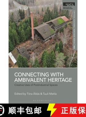 预订 Connecting with Ambivalent Heritage: Creative Uses of Post-Industrial Spaces [9781350426740]