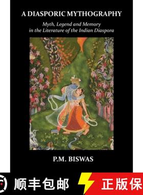 【3-4周达】A Diasporic Mythography: Myth, Legend and Memory in the Literature of the Indian Diaspora [9781913387495]