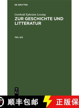 预订 Gotthold Ephraim Lessing: Zur Geschichte Und Litteratur. Teil 5/6 [9783112673379]
