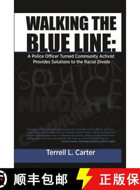 【3-4周达】Walking the Blue Line: A Police Officer Turned Community Activist Provides Solutions to th... [9781940784465]
