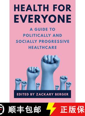 预订 Health for Everyone : A Guide to Politically and Socially Progressive Healthcare [9781538141854]
