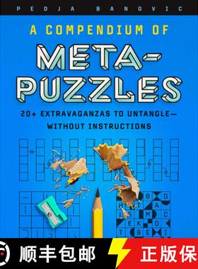 【3-4周达】A Compendium of Meta-Puzzles: 20+ Extravaganzas to Untangle--Without Instructions [9781454952367]