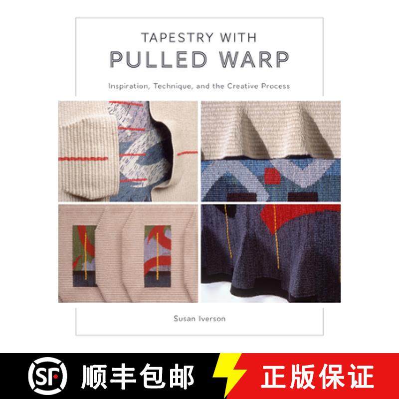 【3-4周达】Tapestry with Pulled Warp: Inspiration, Technique, and the Creative Process [9780764367601]