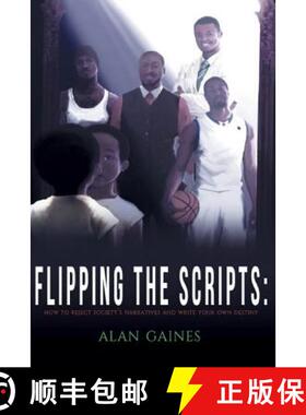 【3-4周达】Flipping The Scripts: How To Reject Society's Narratives and Write Your Own Destiny [9780692062517]