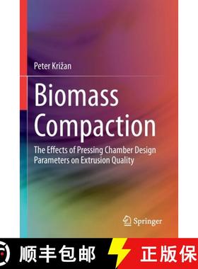 【3-4周达】Biomass Compaction : The Effects of Pressing Chamber Design Parameters on Extrusion Quality [9783030899585]