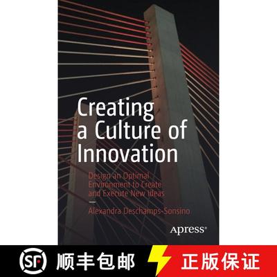 【3-4周达】Creating a Culture of Innovation : Design an Optimal Environment to Create and Execute New... [9781484262900]