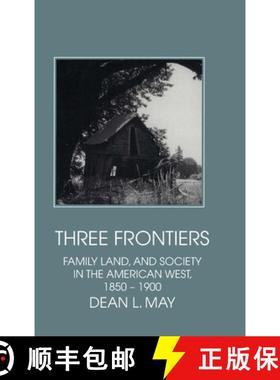 【3-4周达】Three Frontiers: Family, Land, and Society in the American West, 1850–1900 - Three Fronti... [9780521434997]