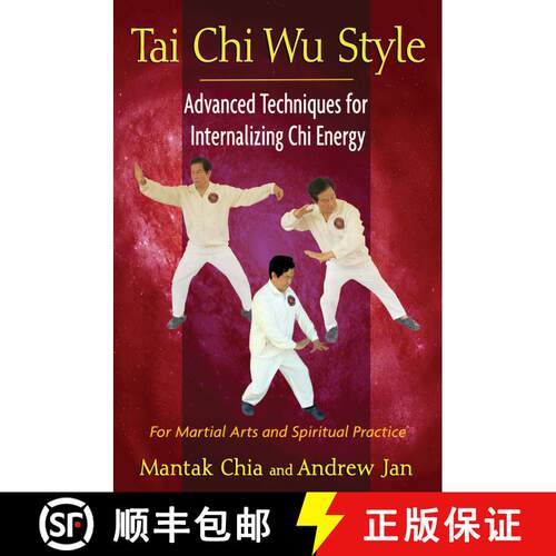 【3-4周达】Tai Chi Wu Style: Advanced Techniques for Internalizing Chi Energy [9781594774713]