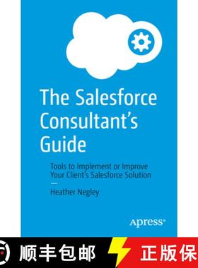 预订 The Salesforce Consultant's Guide : Tools to Implement or Improve Your Client's Salesforce Solution [9781484279595]
