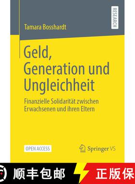 【3-4周达】Geld, Generation und Ungleichheit : Finanzielle Solidarität zwischen Erwachsenen und ihre... [9783658439231]