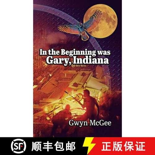 预订 In The Beginning Was Gary, Indiana [9780983427063]