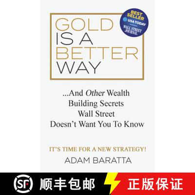 【3-4周达】Gold Is A Better Way : And Other Wealth Building Secrets Wall Street Doesn't Want You To Know [9781642791051]