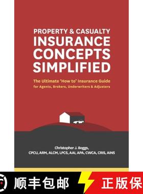 【3-4周达】Property and Casualty Insurance Concepts Simplified: The Ultimate 'How to' Insurance Guide... [9780985896676]