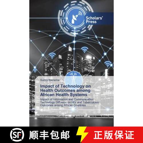 预订 Impact of Technology on Health Outcomes among African Health Systems [9786138942030]