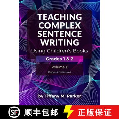 【3-4周达】Teaching Complex Sentence Writing Using Children's Books: Grades 1 & 2 Volume 2: Curious C... [9781969672033]