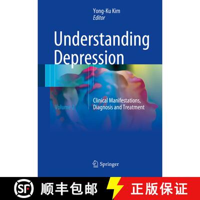 【3-4周达】精装 Understanding Depression: Volume 2. Clinical Manifestations, Diagnosis and Treatment [9789811065767]