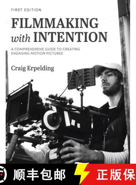 【3-4周达】Filmmaking with Intention: A Comprehensive Guide to Creating Engaging Motion Pictures [9798823300247]