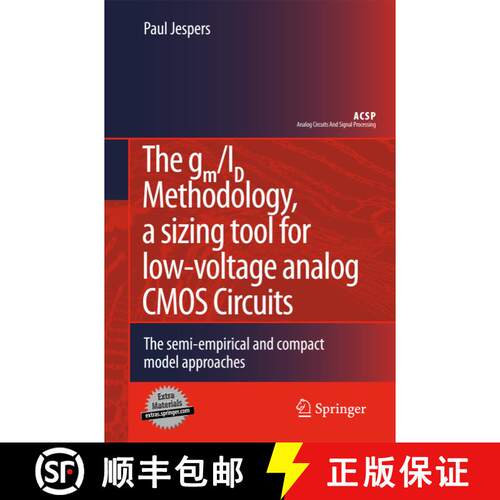 【3-4周达】The gm/ID Methodology, a sizing tool for low-voltage analog CMOS Circuits : The semi-empir... [9781461425052]