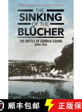 【3-4周达】The Sinking of the Blücher: The Battle of Drobak Sound, April 1940 [9781784388751]