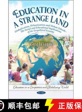 【3-4周达】Education in a Strange Land: Globalization, Urbanization and Urban Schools - The Social an... [9781611226478]