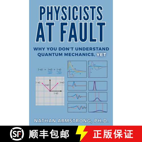 【3-4周达】Physicists at Fault: Why you don't understand quantum mechanics, yet [9781069309907]