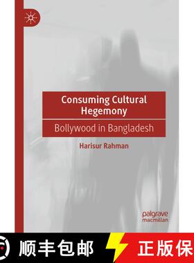 【3-4周达】Consuming Cultural Hegemony : Bollywood in Bangladesh [9783030317096]