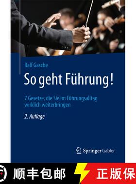 【3-4周达】精装 So geht Führung!: 7 Gesetze, die Sie im Führungsalltag wirklich weiterbringen (2., ... [9783658182472]