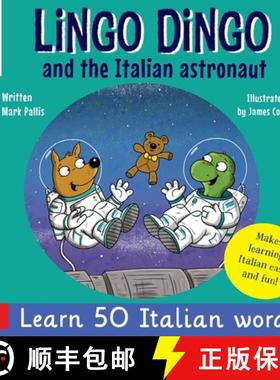 【3-4周达】Lingo Dingo and the Italian astronaut: Laugh as you learn Italian for kids (bilingual Ital... [9781915337023]