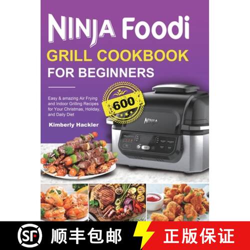 【3-4周达】精装 Ninja Foodi Grill Cookbook for Beginners: Easy & amazing Air Frying and Indoor Gr... [9781801215138]