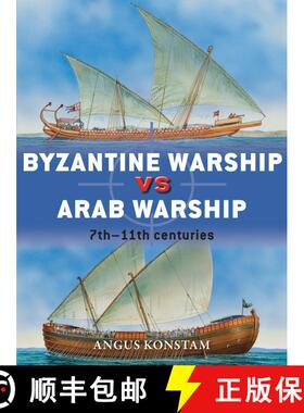 【3-4周达】Byzantine Warship vs Arab Warship: 7th–11th centuries [9781472807571]