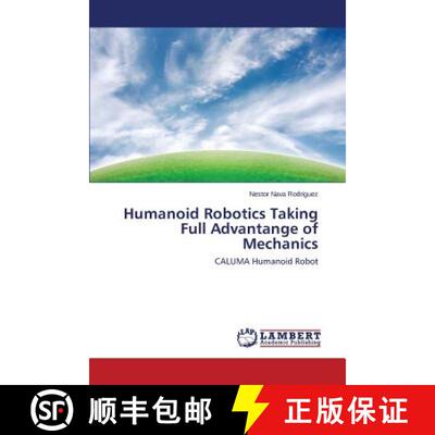【3-4周达】Humanoid Robotics Taking Full Advantange of Mechanics: CALUMA Humanoid Robot (Aufl.) (Aufl... [9783659599392]