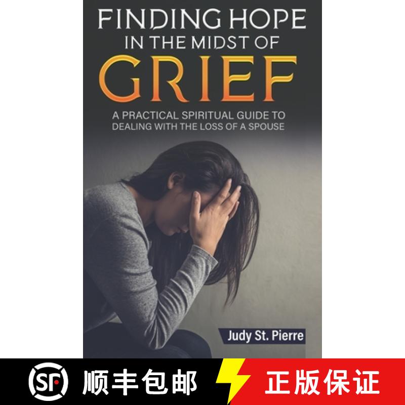 【2-3周达】Finding Hope in The Midst Of Grief: A Practical Spiritual Guide To Dealing With The Loss O... [9781736111109]