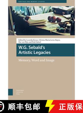 【3-4周达】W.G. Sebald's Artistic Legacies: Memory, Word and Image [9789463729758]