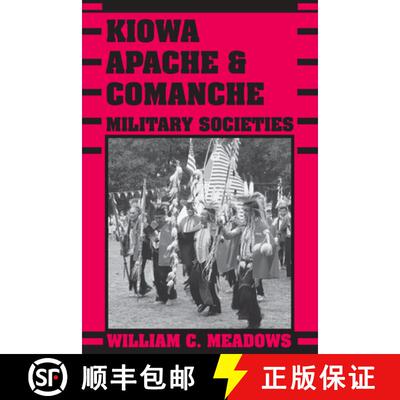 【3-4周达】Kiowa, Apache, and Comanche Military Societies: Enduring Veterans, 1800 to the Present [9780292705180]