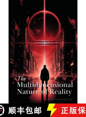预订 The Multidimensional Nature of Reality: Transcending the Limits of the Human Mind [9798330519927]