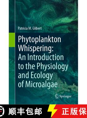 【3-4周达】Phytoplankton Whispering: An Introduction to the Physiology and Ecology of Microalgae [9783031538964]