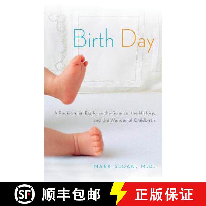 【3-4周达】Birth Day: A Pediatrician Explores the Science, the History, and the Wonder of Childbirth [9780692220214]